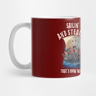 Sailin' And Stealin'- Pirates Life Mug